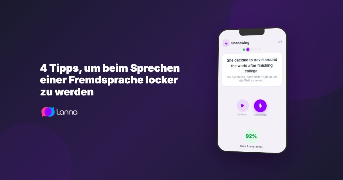 4 Tipps, um beim Sprechen einer Fremdsprache locker zu werden