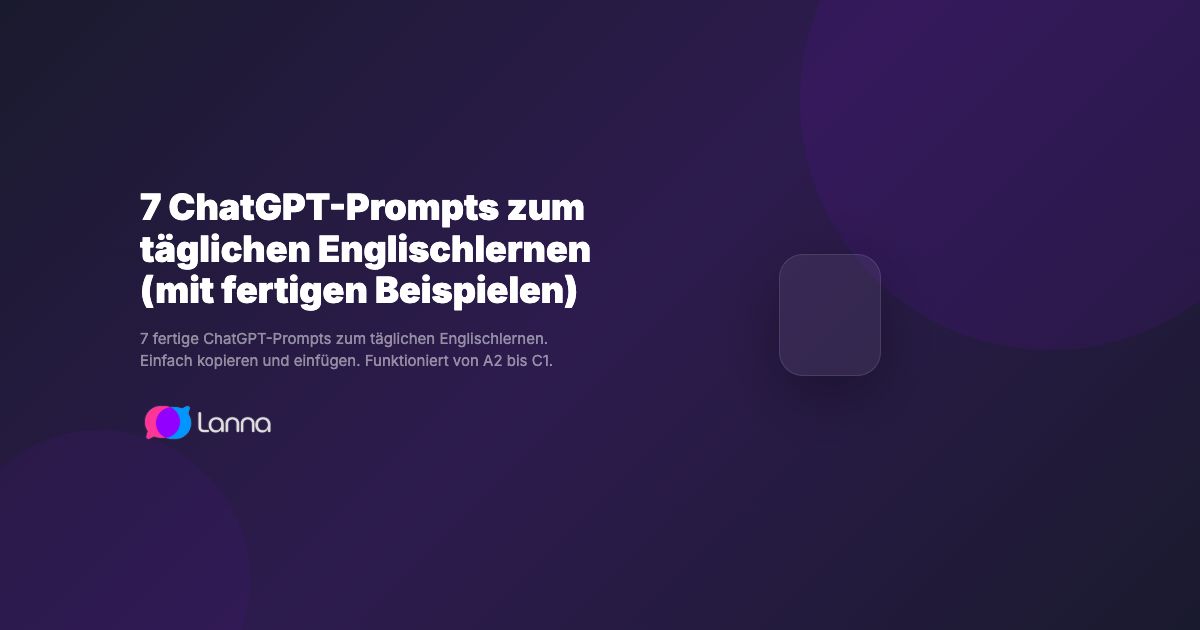 7 ChatGPT-Prompts zum täglichen Englischlernen (mit fertigen Beispielen)