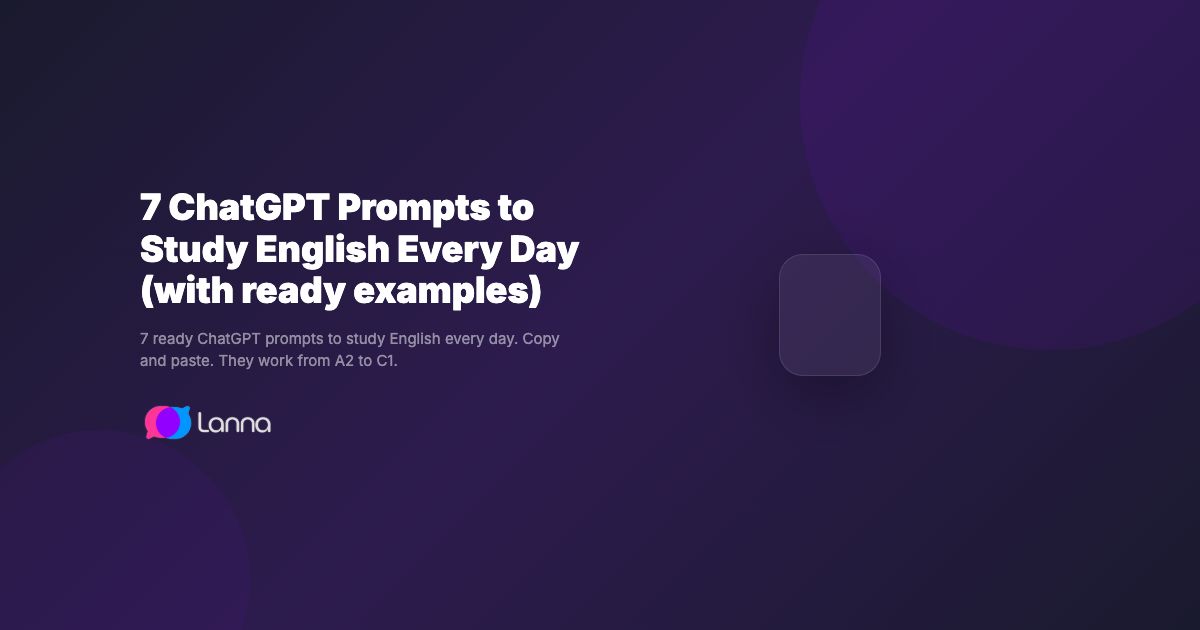 7 ChatGPT Prompts to Study English Every Day (with ready examples)