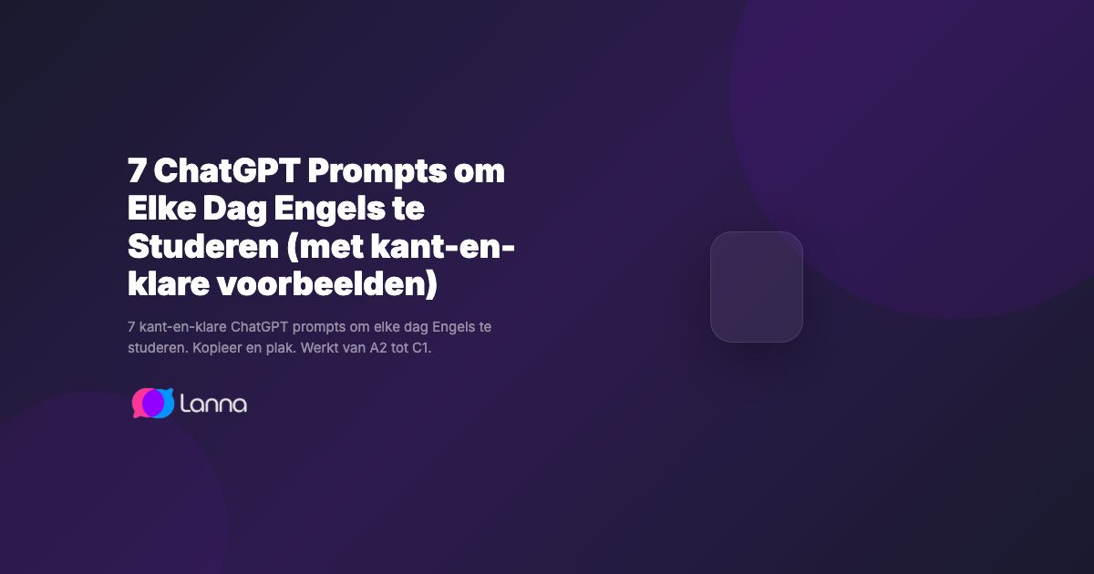 7 ChatGPT Prompts om Elke Dag Engels te Studeren (met kant-en-klare voorbeelden)