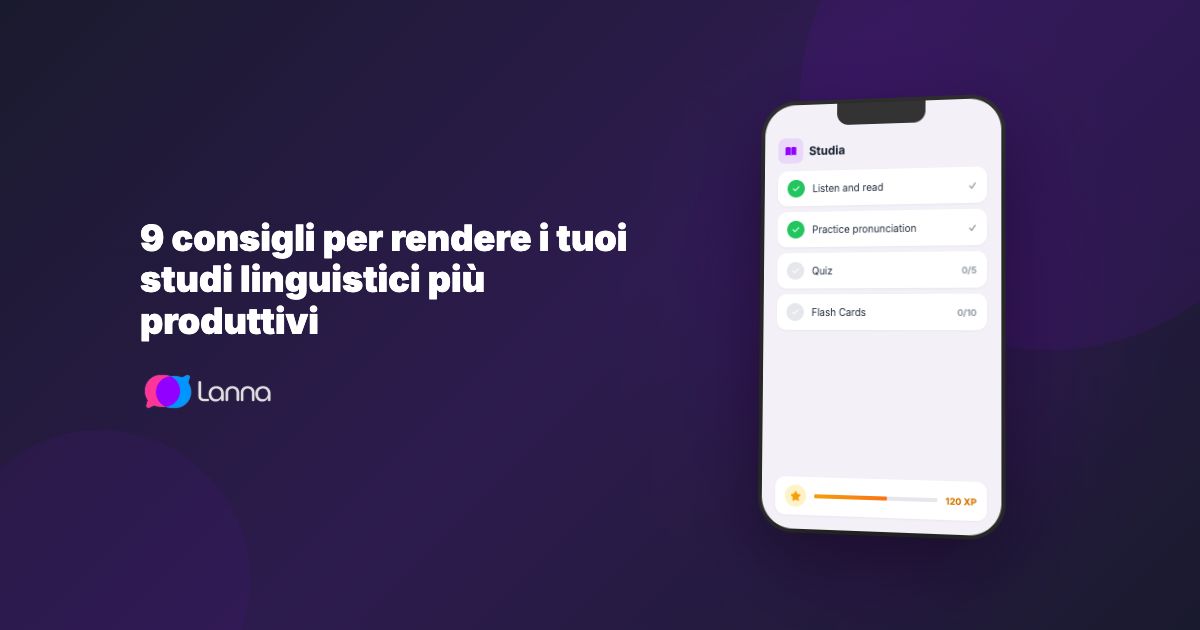 9 consigli per rendere i tuoi studi linguistici più produttivi