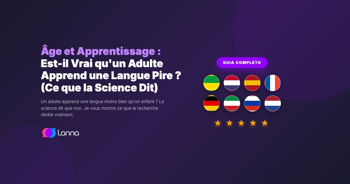 Âge et Apprentissage : Est-il Vrai qu'un Adulte Apprend une Langue Pire ? (Ce que la Science Dit)