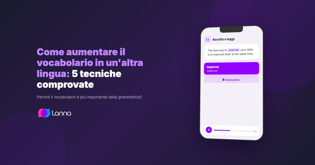 Come aumentare il vocabolario in un'altra lingua: 5 tecniche comprovate
