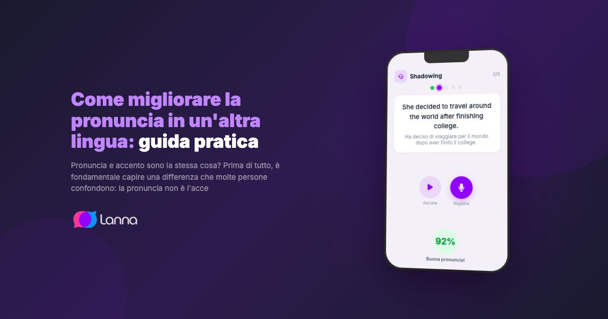 Come migliorare la pronuncia in un'altra lingua: guida pratica