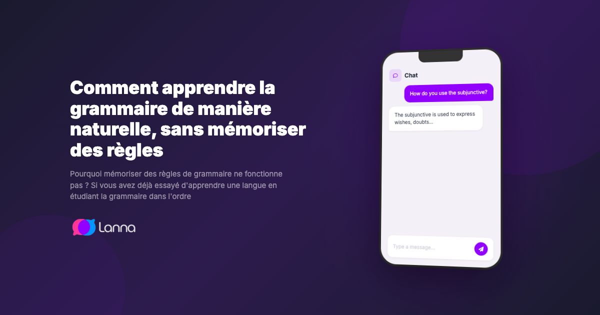 Comment apprendre la grammaire de manière naturelle, sans mémoriser des règles