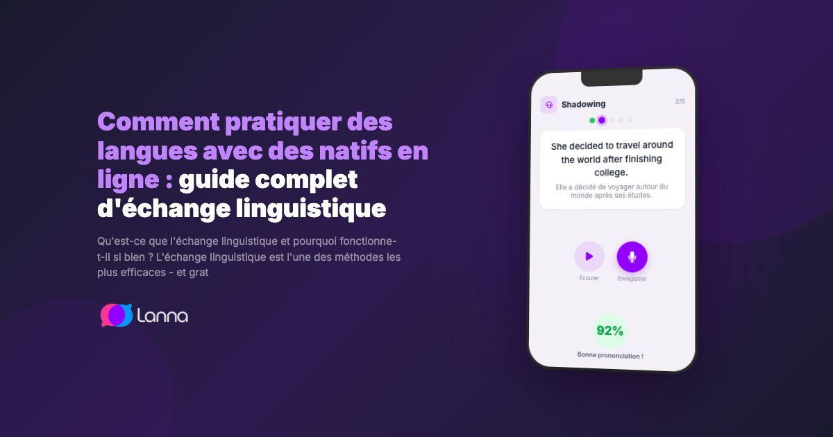 Comment pratiquer des langues avec des natifs en ligne : guide complet d'échange linguistique