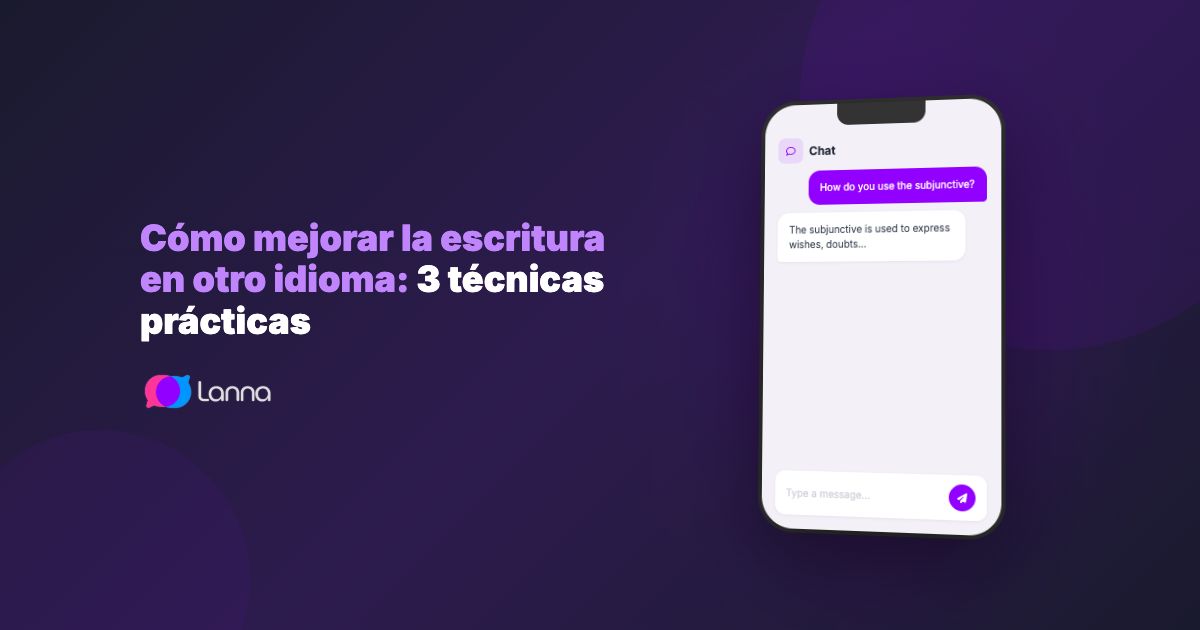 Cómo mejorar la escritura en otro idioma: 3 técnicas prácticas