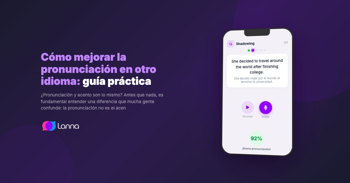 Cómo mejorar la pronunciación en otro idioma: guía práctica