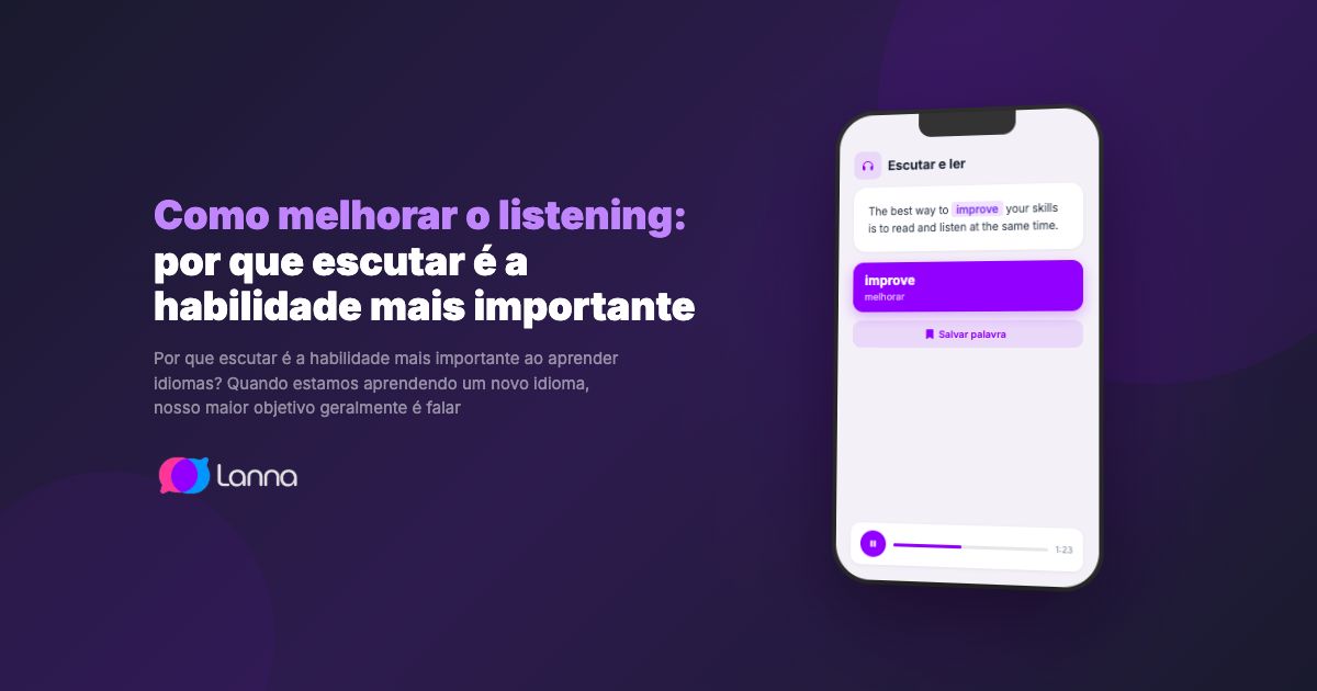 Como melhorar o listening: por que escutar é a habilidade mais importante