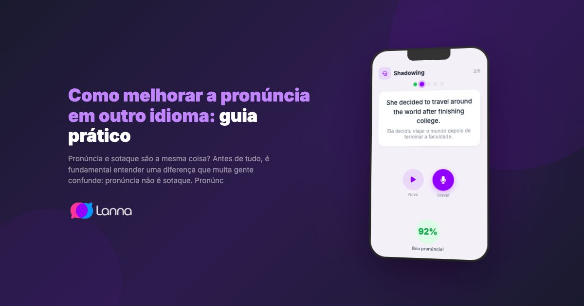 Como melhorar a pronúncia em outro idioma: guia prático