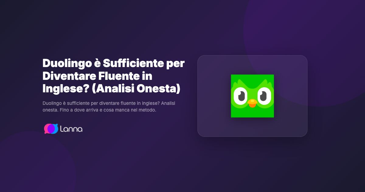 Duolingo è Sufficiente per Diventare Fluente in Inglese? (Analisi Onesta)