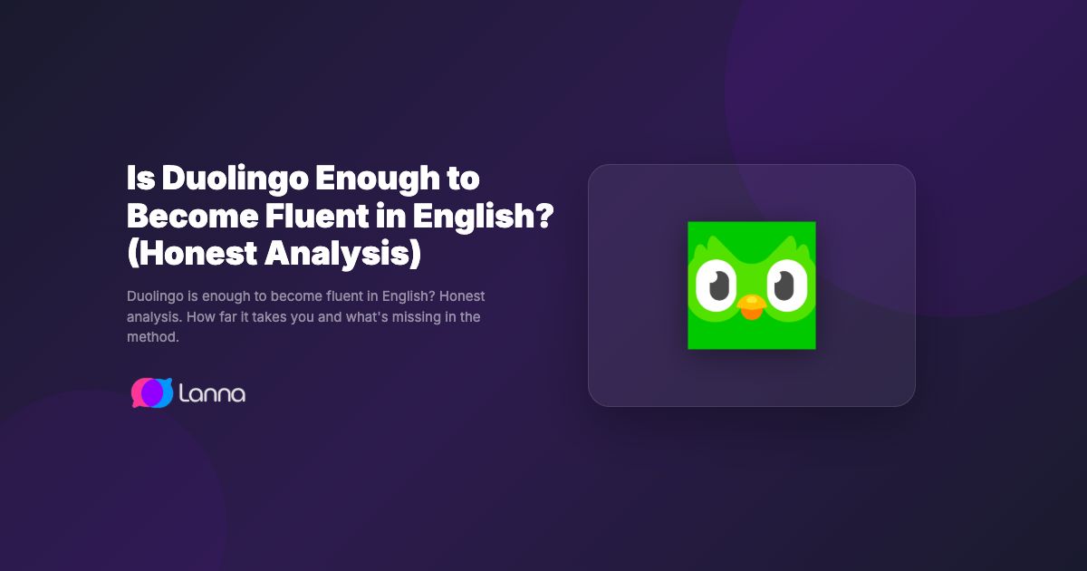 Is Duolingo Enough to Become Fluent in English? (Honest Analysis)