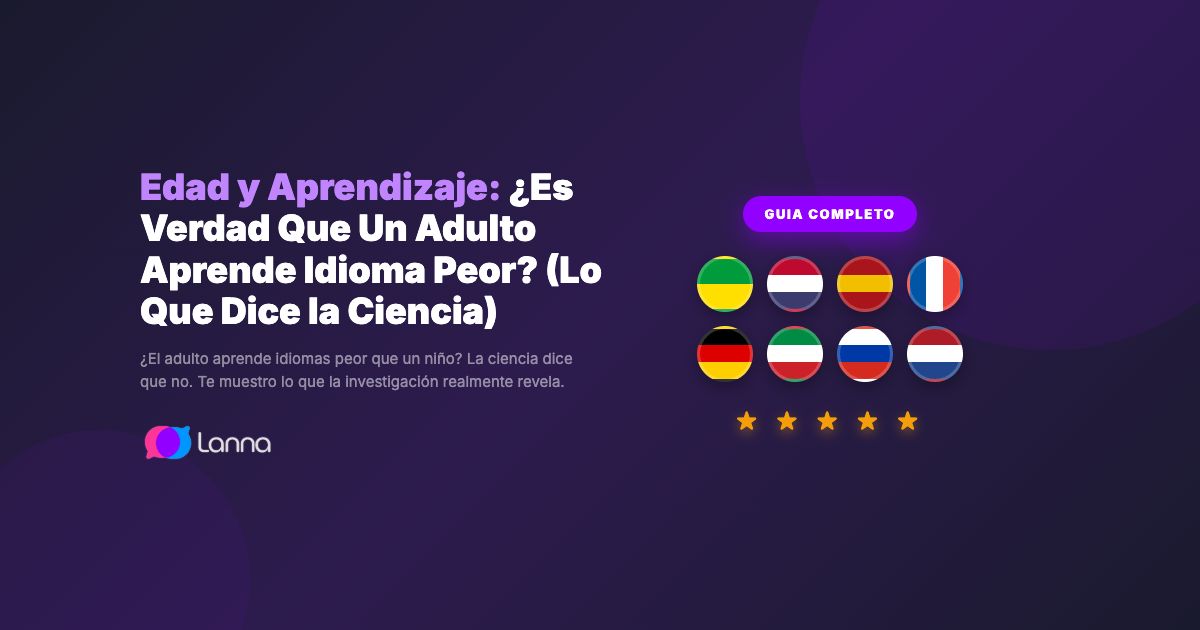 Edad y Aprendizaje: ¿Es Verdad Que Un Adulto Aprende Idioma Peor? (Lo Que Dice la Ciencia)