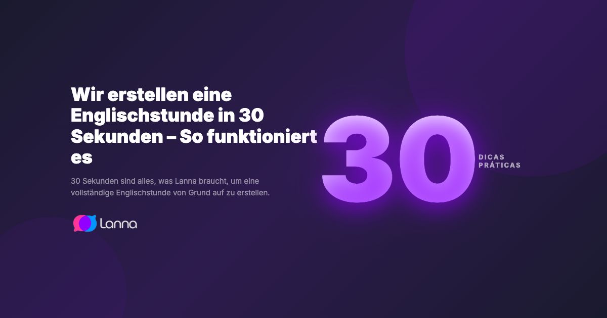 Wir erstellen eine Englischstunde in 30 Sekunden – So funktioniert es