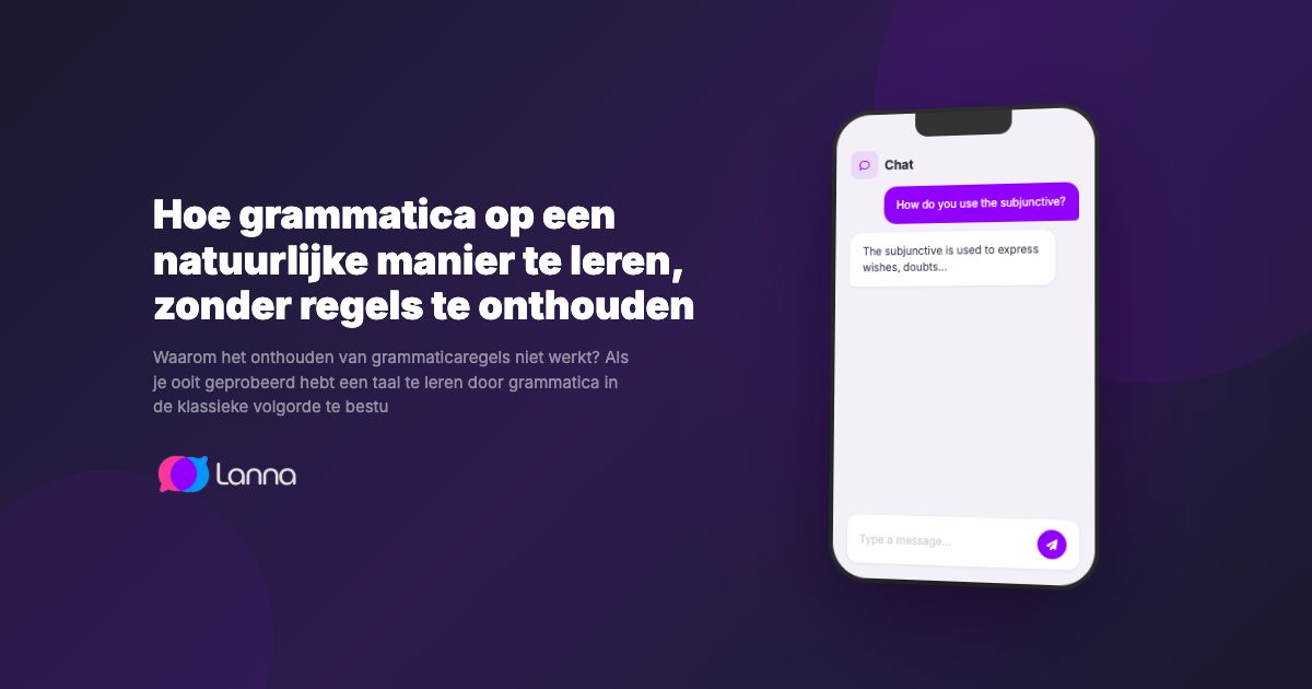 Hoe grammatica op een natuurlijke manier te leren, zonder regels te onthouden