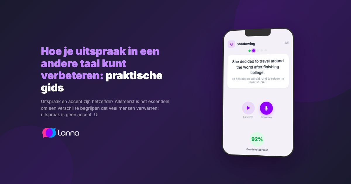 Hoe je uitspraak in een andere taal kunt verbeteren: praktische gids