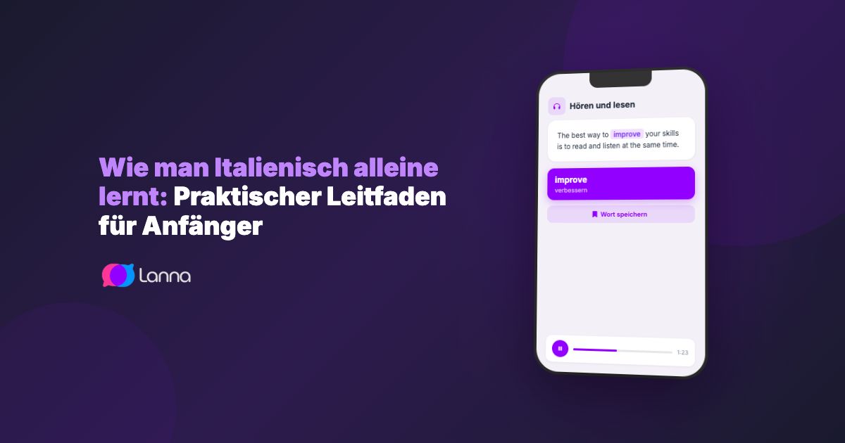 Wie man Italienisch alleine lernt: Praktischer Leitfaden für Anfänger