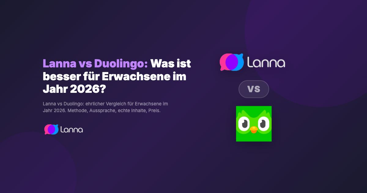 Lanna vs Duolingo: Was ist besser für Erwachsene im Jahr 2026?