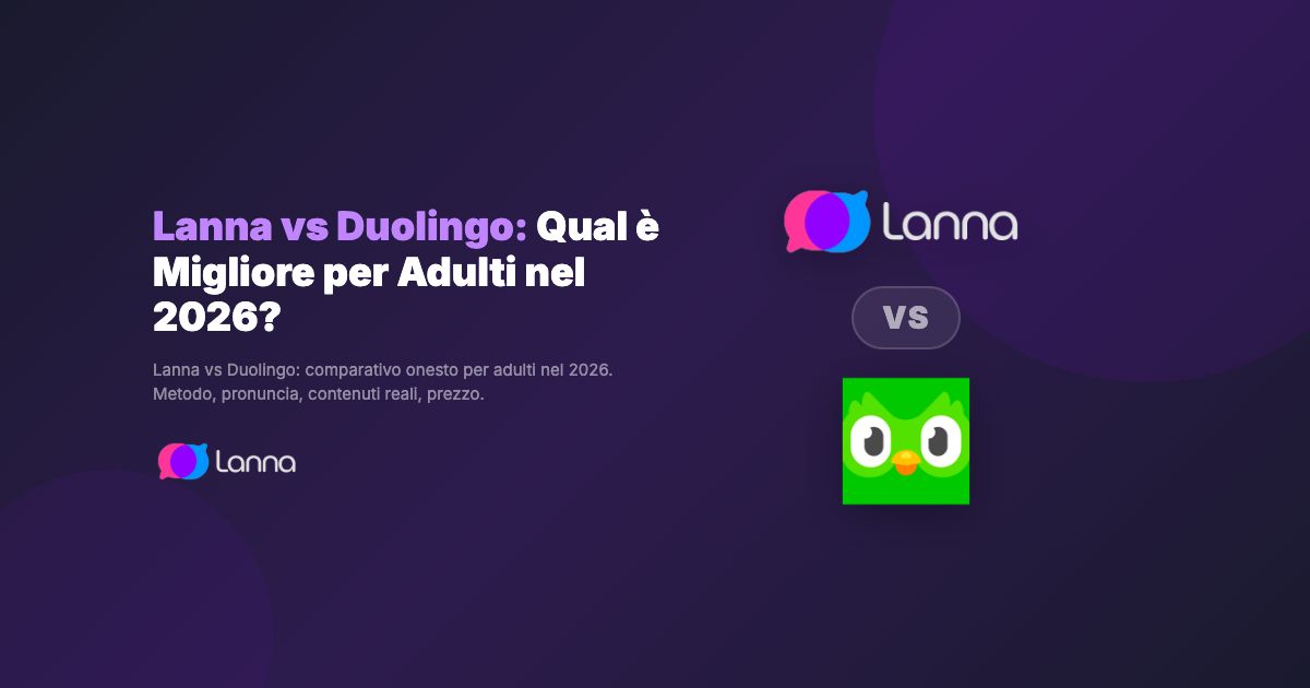 Lanna vs Duolingo: Qual è Migliore per Adulti nel 2026?