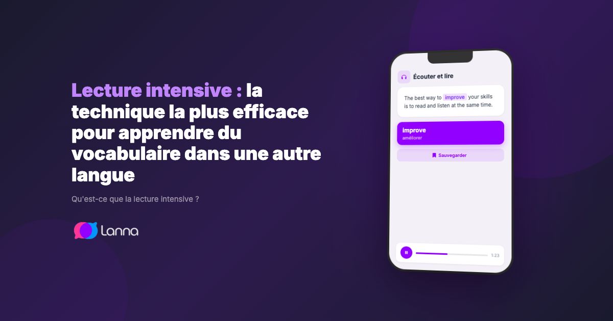 Lecture intensive : la technique la plus efficace pour apprendre du vocabulaire dans une autre langue
