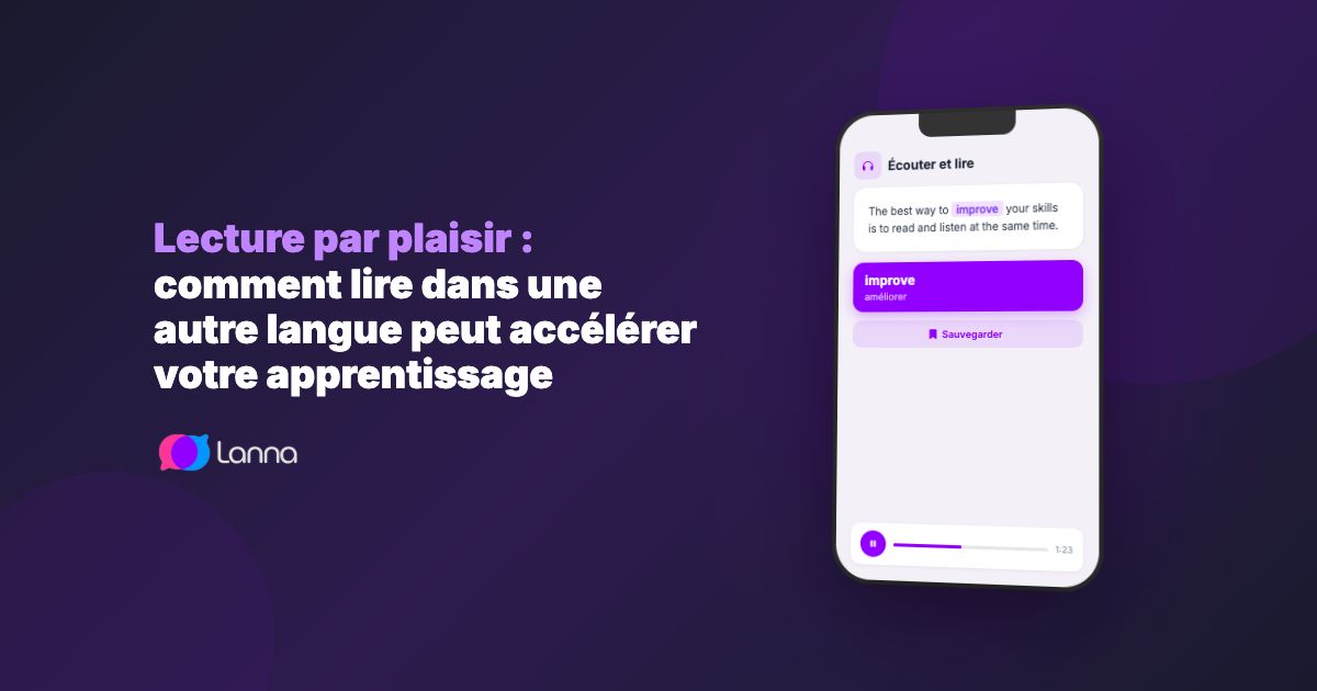 Lecture par plaisir : comment lire dans une autre langue peut accélérer votre apprentissage