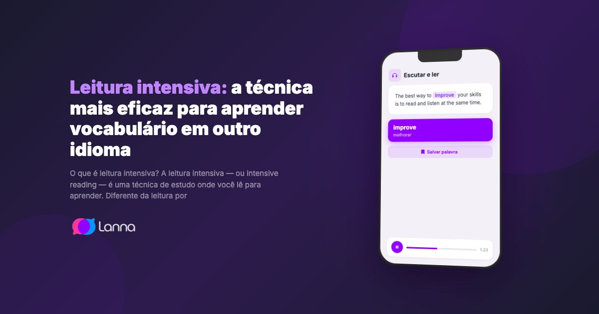 Leitura intensiva: a técnica mais eficaz para aprender vocabulário em outro idioma