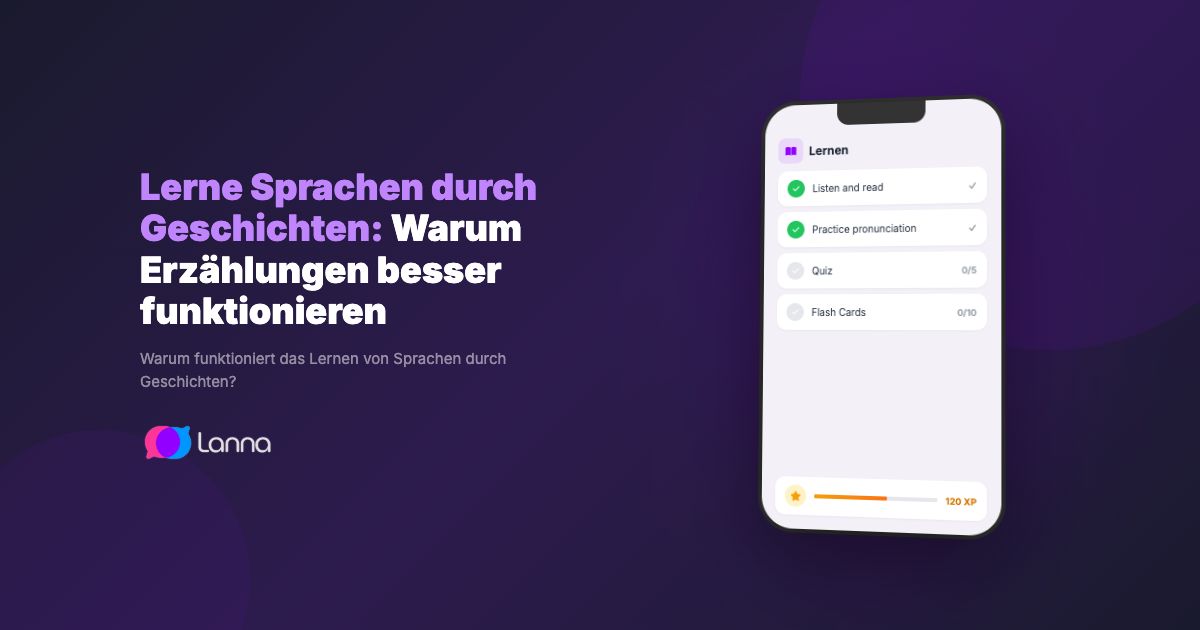 Lerne Sprachen durch Geschichten: Warum Erzählungen besser funktionieren