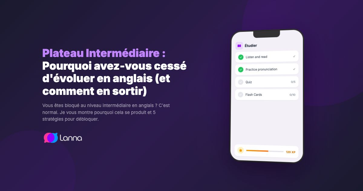 Plateau Intermédiaire : Pourquoi avez-vous cessé d'évoluer en anglais (et comment en sortir)