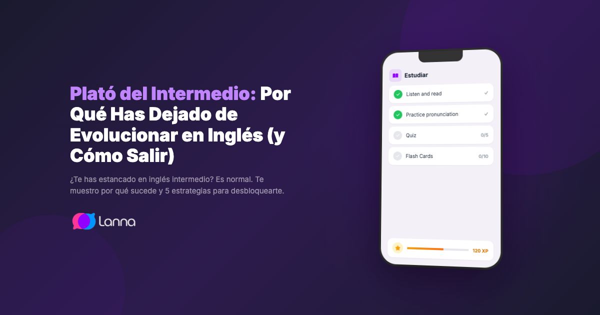 Plató del Intermedio: Por Qué Has Dejado de Evolucionar en Inglés (y Cómo Salir)