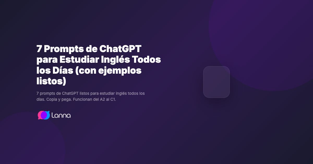 7 Prompts de ChatGPT para Estudiar Inglés Todos los Días (con ejemplos listos)