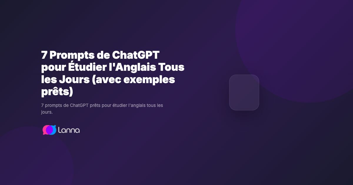 7 Prompts de ChatGPT pour Étudier l'Anglais Tous les Jours (avec exemples prêts)
