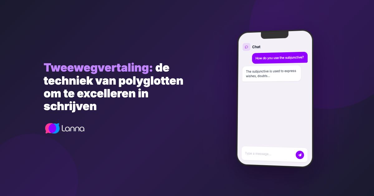 Tweewegvertaling: de techniek van polyglotten om te excelleren in schrijven