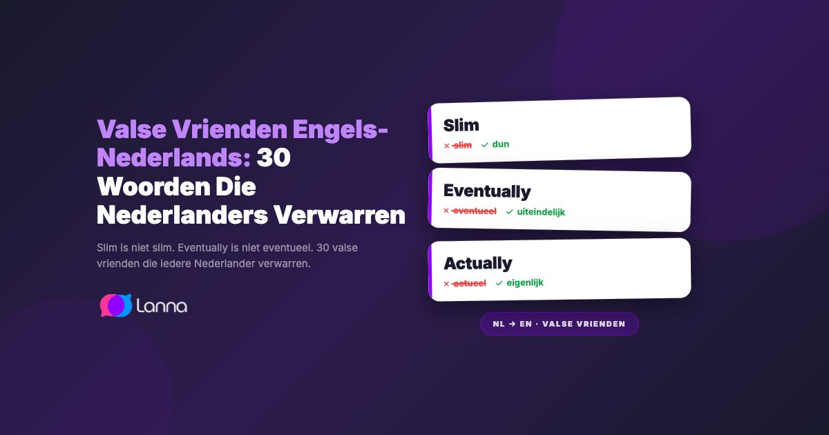 Valse Vrienden Engels-Nederlands: 30 Woorden Die Nederlanders Verwarren