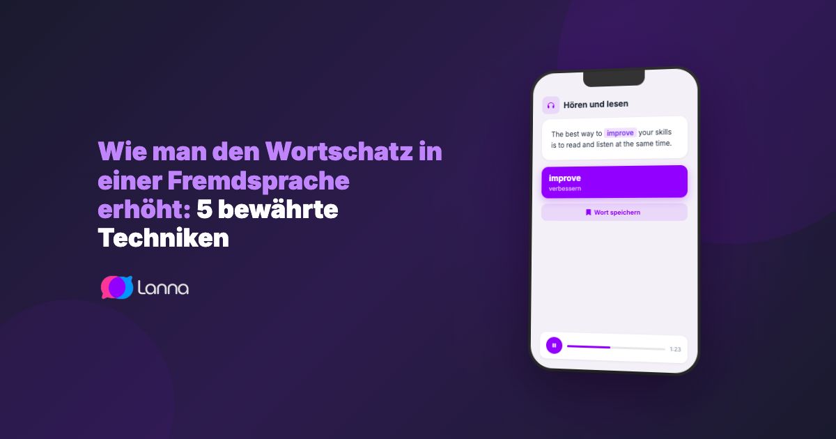 Wie man den Wortschatz in einer Fremdsprache erhöht: 5 bewährte Techniken