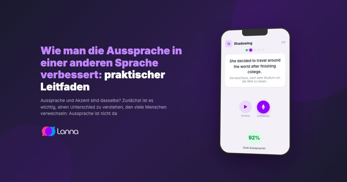 Wie man die Aussprache in einer anderen Sprache verbessert: praktischer Leitfaden