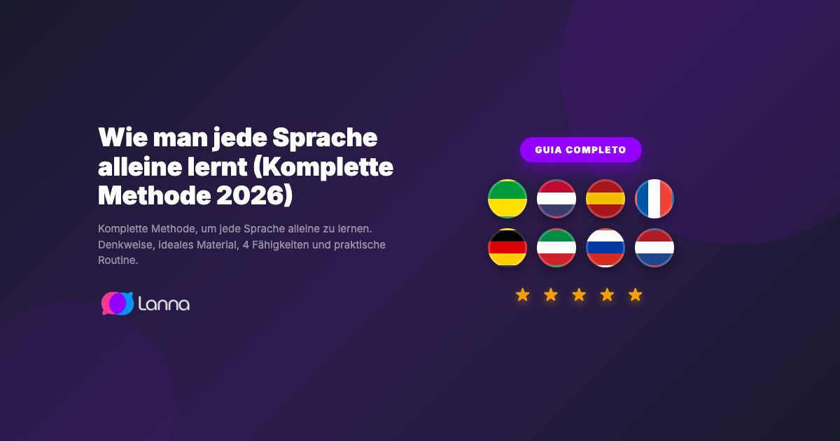 Wie man jede Sprache alleine lernt (Komplette Methode 2026)