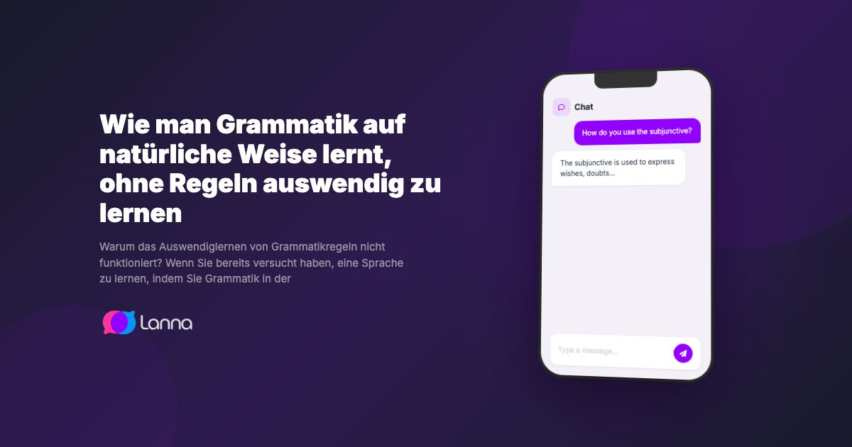 Wie man Grammatik auf natürliche Weise lernt, ohne Regeln auswendig zu lernen