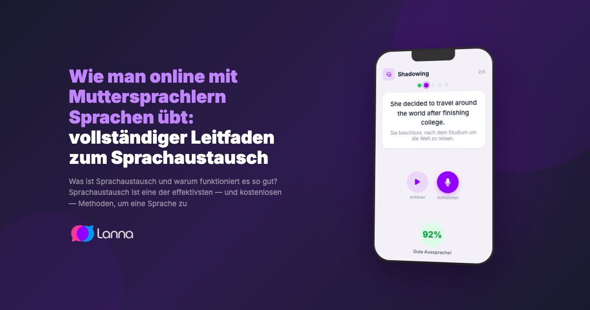 Wie man online mit Muttersprachlern Sprachen übt: vollständiger Leitfaden zum Sprachaustausch