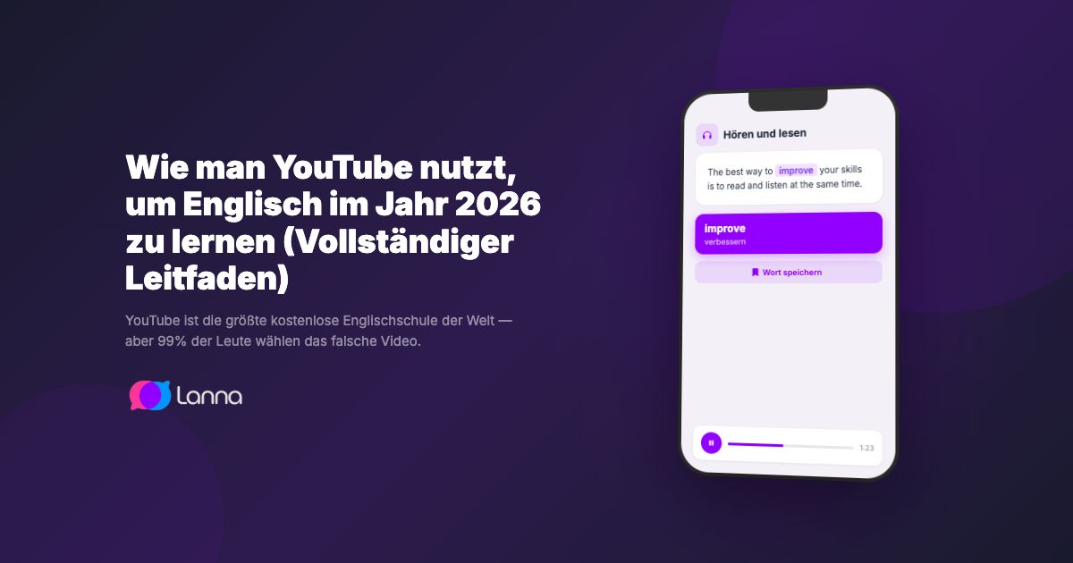 Wie man YouTube nutzt, um Englisch im Jahr 2026 zu lernen (Vollständiger Leitfaden)